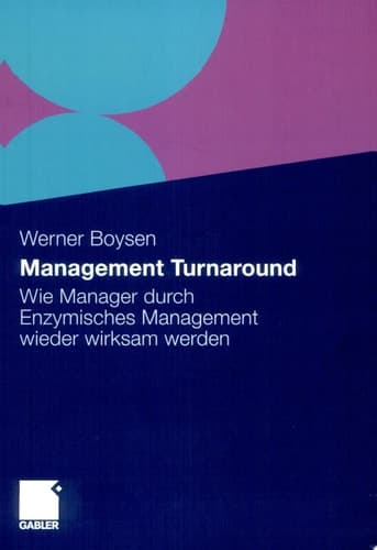 Management Turnaround Wie Manager durch Enzymisches Management wieder wirksam werden