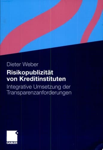 Risikopublizität von Kreditinstituten Integrative Umsetzung der Transparenzanforderungen
