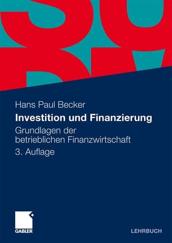 Investition und Finanzierung Grundlagen der betrieblichen Finanzwirtschaft