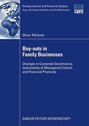 Buy-outs in Family Businesses Changes in Corporate Governance, Instruments of Managerial Control, and Financial Practices