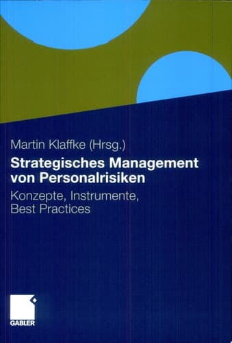 Strategisches Management von Personalrisiken Konzepte, Instrumente, Best Practices