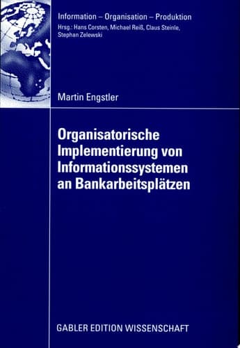 Oganisatorische Implementierung von Informationssystemen an Bankarbeitsplätzen