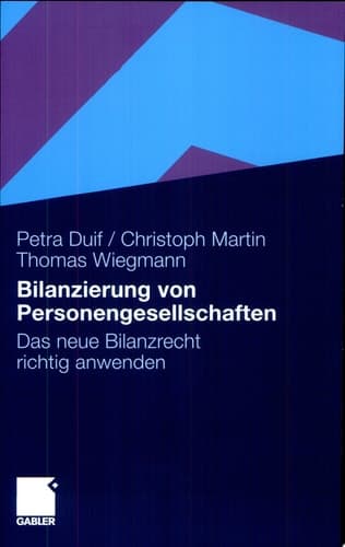 Bilanzierung von Personengesellschaften Das neue Bilanzrecht richtig anwenden