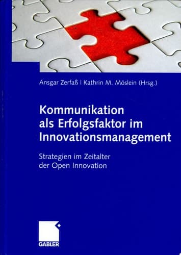 Kommunikation als Erfolgsfaktor im Innovationsmanagement Strategien im Zeitalter der Open Innovation