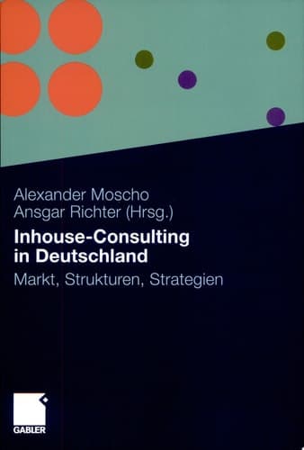 Inhouse-Consulting in Deutschland Markt, Strukturen, Strategien