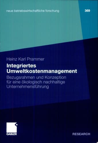 Integriertes Umweltkostenmanagement Bezugsrahmen und Konzeption für eine ökologisch-nachhaltige Unternehmensführung