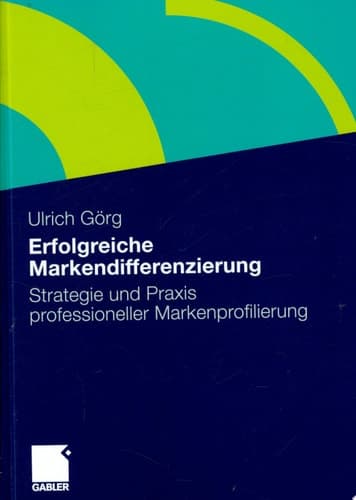 Erfolgreiche Markendifferenzierung Strategie und Praxis professioneller Markenprofilierung