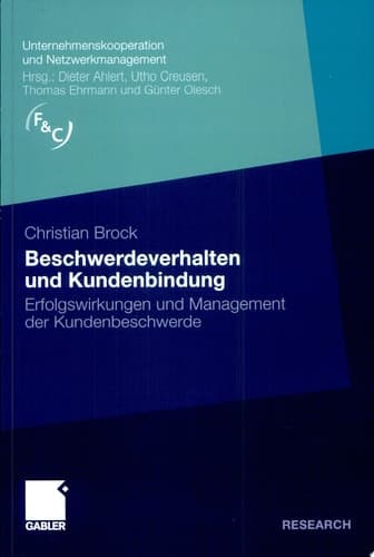 Beschwerdeverhalten und Kundenbindung Erfolgswirkungen und Management der Kundenbeschwerde