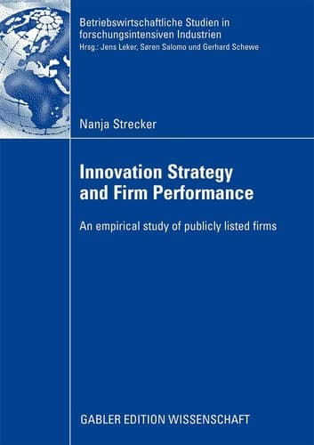 Innovation Strategy and Firm Performance An empirical study of publicly listed firms