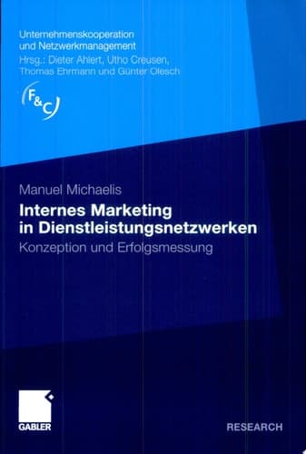 Internes Marketing in Dienstleistungsnetzwerken Konzeption und Erfolgsmessung