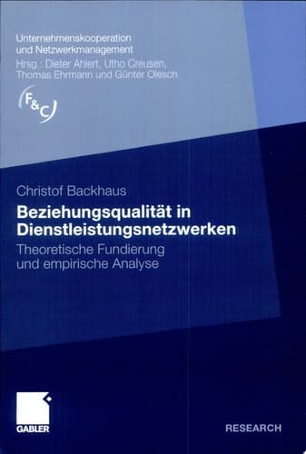 Beziehungsqualität in Dienstleistungsnetzwerken Theoretische Fundierung und empirische Analyse