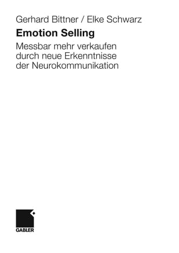 Emotion Selling Messbar mehr verkaufen durch neue Erkenntnisse der Neurokommunikation
