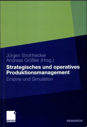 Strategisches und operatives Produktionsmanagement Empirie und Simulation