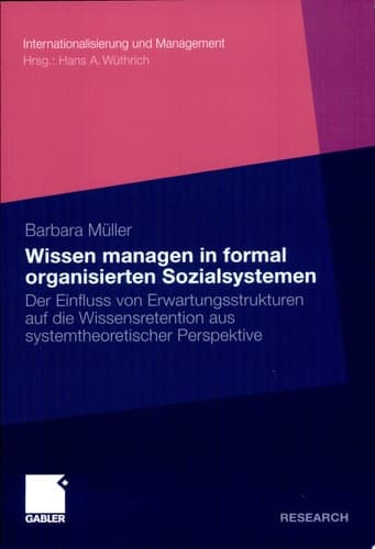 Parallelt. [Übers. des Autors]: Managing knowledge in formal social systems - the influence of "expectation structure" on knowledge retention from the perspective of social systems theory