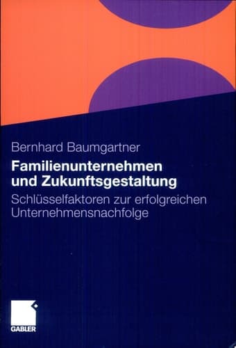 Familienunternehmen und Zukunftsgestaltung Schlüsselfaktoren zur erfolgreichen Unternehmensnachfolge