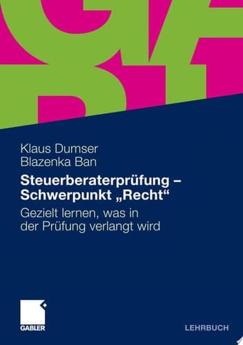 Steuerberaterprüfung - Schwerpunkt "Recht" Gezielt das lernen, was in der Prüfung verlangt wird