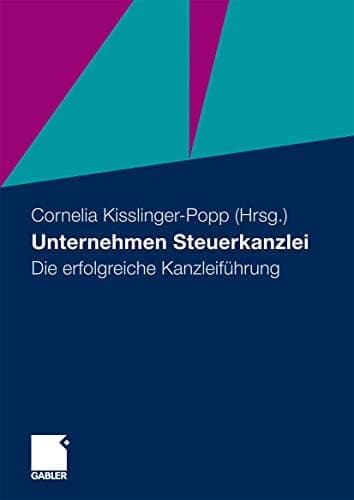 Unternehmen Steuerkanzlei Die erfolgreiche Kanzleiführung