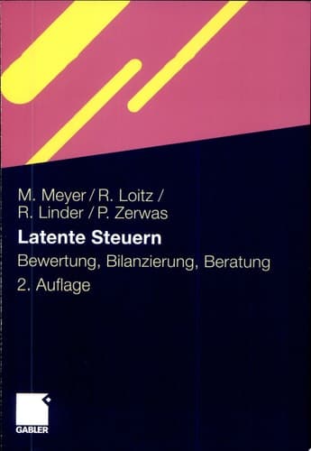 Latente Steuern Bewertung, Bilanzierung, Beratung