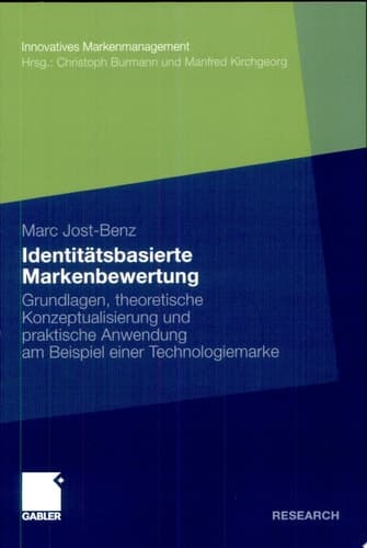 Identitätsbasierte Markenbewertung Grundlagen, theoretische Konzeptualisierung und praktische Anwendung am Beispiel einer Technologiemarke