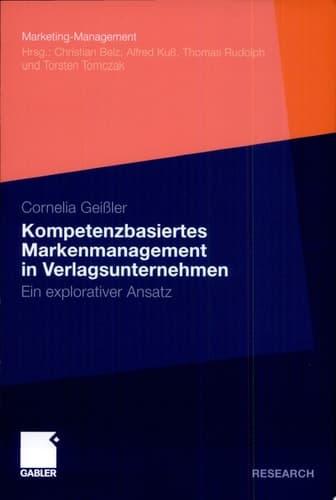 Kompetenzbasiertes Markenmanagement in Verlagsunternehmen Ein explorativer Ansatz