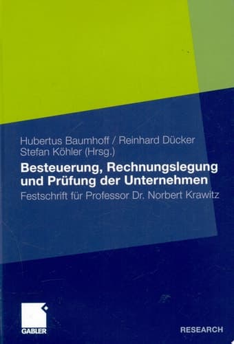 Besteuerung, Rechnungslegung und Prüfung der Unternehmen Festschrift für Professor Dr. Norbert Krawitz