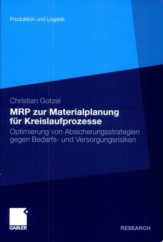 MRP zur Materialplanung für Kreislaufprozesse Optimierung von Absicherungsstrategien gegen Bedarfs- und Versorgungsrisiken