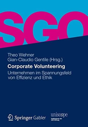 Corporate Volunteering Unternehmen im Spannungsfeld von Effizienz und Ethik