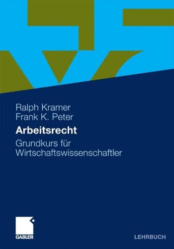 Arbeitsrecht Grundkurs für Wirtschaftswissenschaftler
