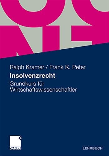 Insolvenzrecht Grundkurs für Wirtschaftswissenschaftler
