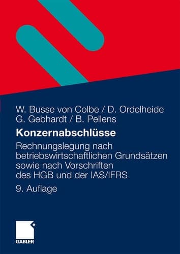 Konzernabschlüsse Rechnungslegung nach betriebswirtschaftlichen Grundsätzen sowie nach Vorschriften des HGB und der IAS/IFRS
