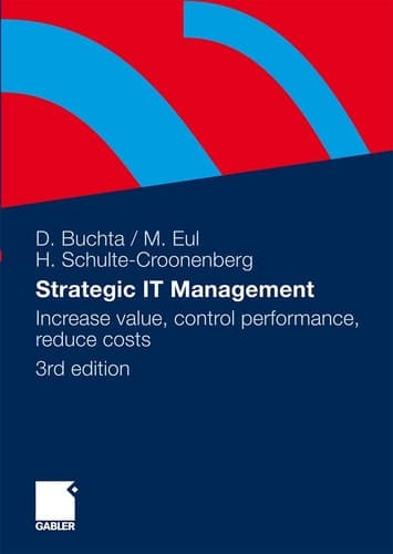 Strategic IT-Management Increase value, control performance, reduce costs