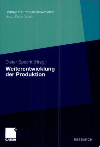 Weiterentwicklung der Produktion Tagungsband der Herbsttagung 2008 der Wissenschaftlichen Kommission Produktionswirtschaft im VHB