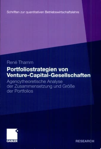 Portfoliostrategien von Venture-Capital-Gesellschaften Agencytheoretische Analyse der Zusammensetzung und Größe der Portfolios
