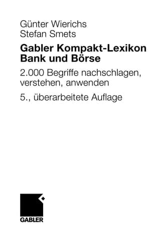 Gabler Kompakt-Lexikon Bank und Börse 2.000 Begriffe nachschlagen, verstehen, anwenden