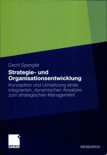Strategie- und Organisationsentwicklung Konzeption und Umsetzung eines integrierten, dynamischen Ansatzes zum strategischen Management