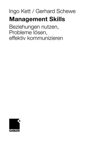 Management Skills Beziehungen nutzen, Probleme lösen, effektiv kommunizieren