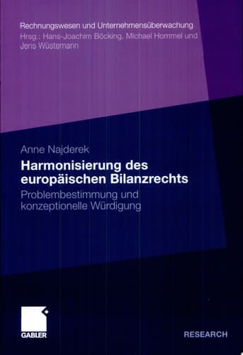 Harmonisierung des europäischen Bilanzrechts Problembestimmung und konzeptionelle Würdigung