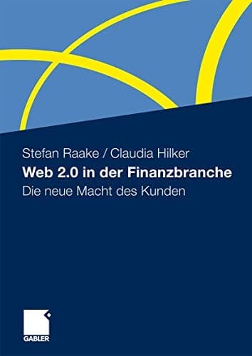 Web 2.0 in der Finanzbranche Die neue Macht des Kunden