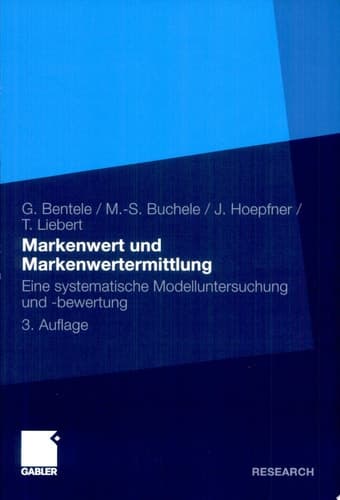 Markenwert und Markenwertermittlung Eine systematische Modelluntersuchung und -bewertung
