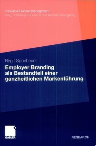 Employer Branding als Bestandteil einer ganzheitlichen Markenführung