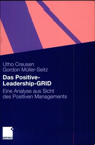Das Positive-Leadership-GRID Eine Analyse aus Sicht des Positiven Managements