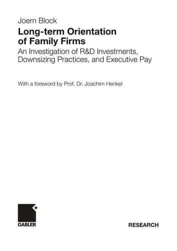 Long-term Orientation of Family Firms An Investigation of R&D Investments, Downsizing Practices, and Executive Pay