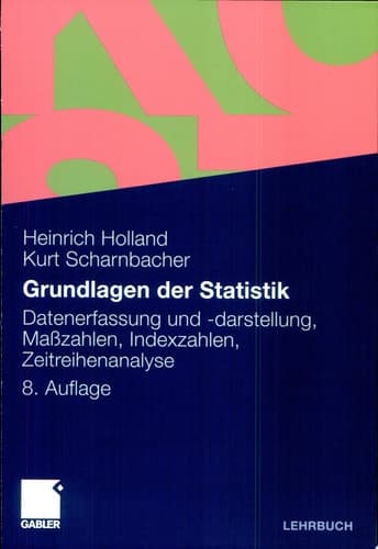 Grundlagen der Statistik Datenerfassung und -darstellung, Maßzahlen, Indexzahlen, Zeitreihenanalyse
