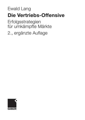 Die Vertriebs-Offensive Erfolgsstrategien für umkämpfte Märkte