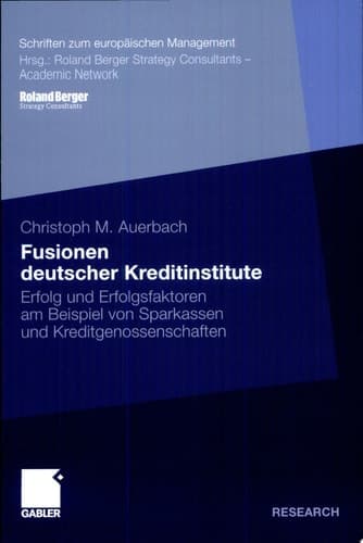 Fusionen deutscher Kreditinstitute Erfolg und Erfolgsfaktoren am Beispiel von Sparkassen und Kreditgenossenschaften