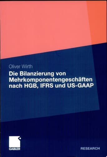 Die Bilanzierung von Mehrkomponentengeschäften nach HGB, IFRS und US-GAAP