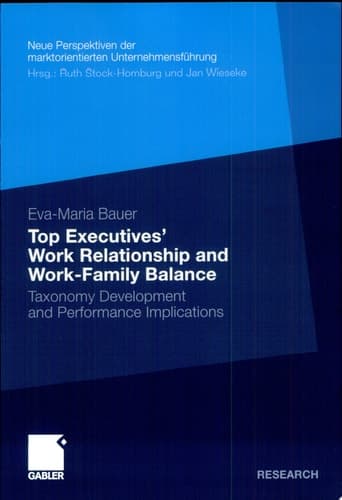 Top Executives’ Work Relationship and Work-Family Balance Taxonomy Development and Performance Implications