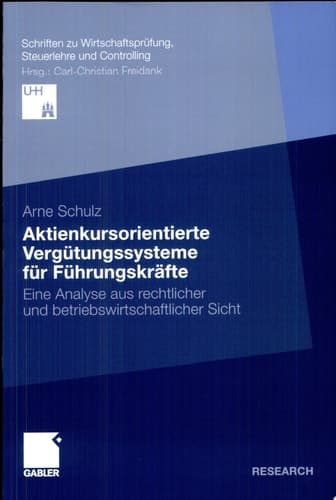 Aktienkursorientierte Vergütungssysteme für Führungskräfte Eine Analyse aus rechtlicher und betriebswirtschaftlicher Sicht