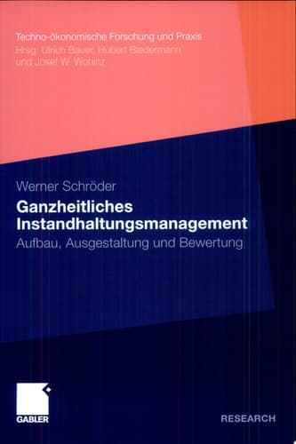 Ganzheitliches Instandhaltungsmanagement Aufbau, Ausgestaltung und Bewertung