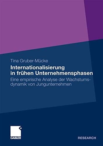 Internationalisierung in frühen Unternehmensphasen Eine empirische Analyse der Wachstumsdynamik von Jungunternehmen